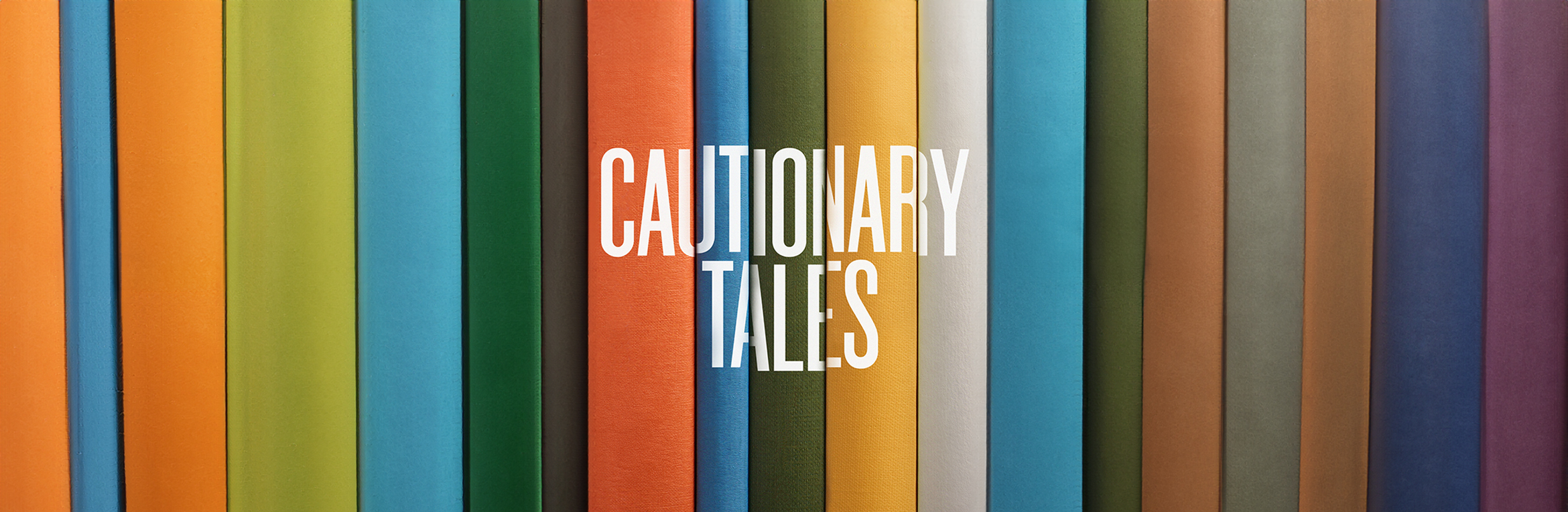 Cautionary Tales